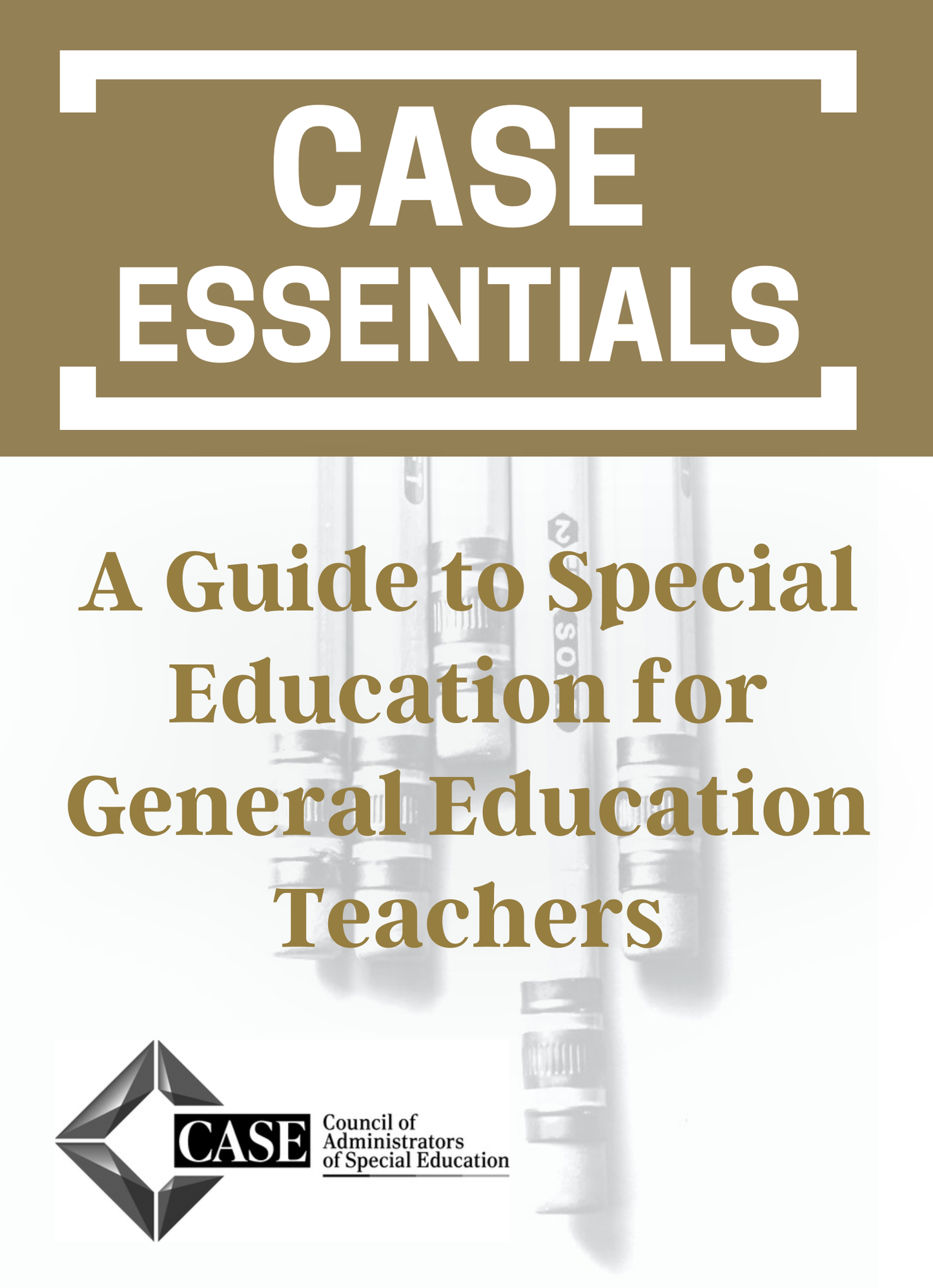 CASE ESSENTIAL: A Guide to Special Education for General Education Teachers