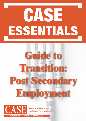 CASE ESSENTIAL: Guide to Transition: Post Secondary Employment