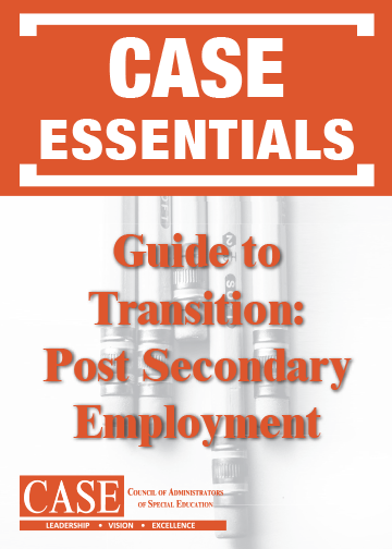 CASE ESSENTIAL:  Guide to Transition:  Post Secondary Employment